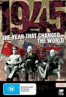 1945, The Year That Changed The World online free