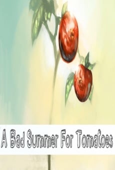 A Bad Summer for Tomatoes on-line gratuito