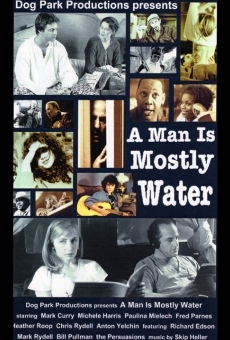 A Man Is Mostly Water gratis