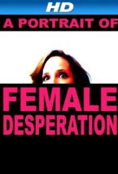 A Portrait of Female Desperation online streaming
