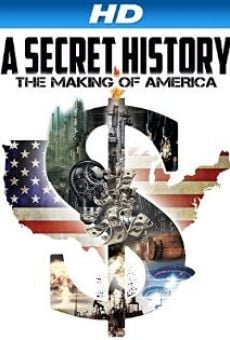A Secret History: The Making of America online streaming