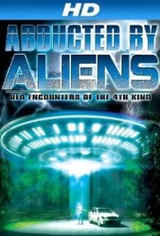 Película: Abducted by Aliens: UFO Encounters of the 4th Kind
