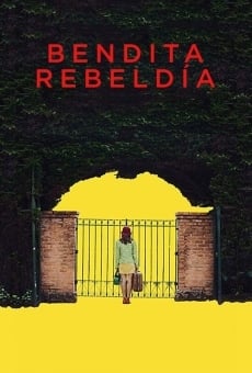 Bendita Rebeldía online streaming