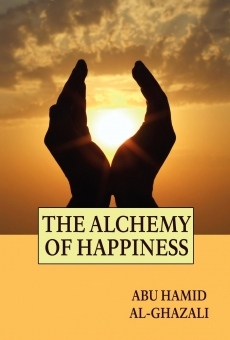 Al-Ghazali,  L'alchimiste du bonheur