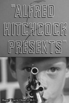 Alfred Hitchcock Presents: Bang! You're Dead online streaming