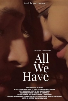 All We Have on-line gratuito