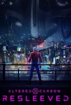 Película: Altered Carbon: Reenfundados