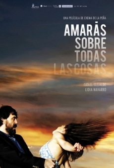 Película: Amarás sobre todas las cosas