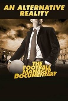Película: An Alternative Reality: The Football Manager Documentary