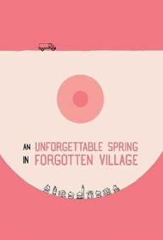 Película: An Unforgettable Spring in a Forgotten Village