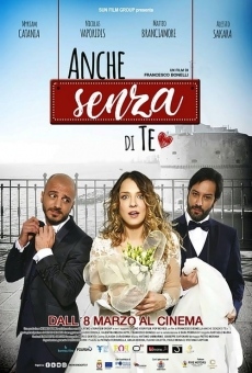 Anche senza di te online streaming