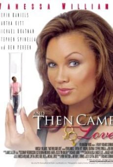 And Then Came Love online streaming