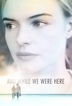 Película: And While We Were Here