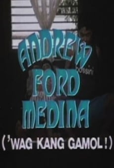 Andrew Ford Medina: Wag kang gamol (1991)