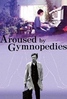 Aroused by Gymnopedies online streaming
