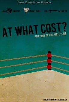 At What Cost? Anatomy of Professional Wrestling online streaming