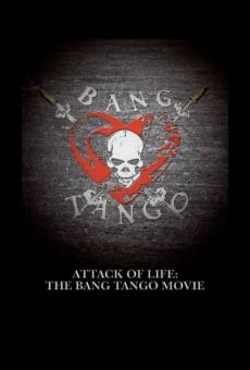 Película: Attack of Life: The Bang Tango Movie