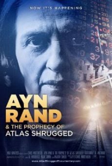 Ayn Rand & the Prophecy of Atlas Shrugged on-line gratuito