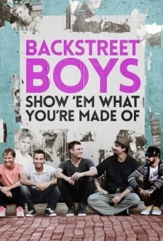 Película: Backstreet Boys: Show 'Em What You're Made Of