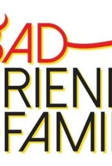 Película: Bad Friends & Family