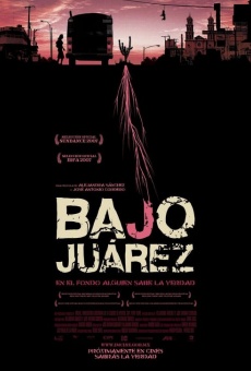 Bajo Juárez: La ciudad devorando a sus hijas (2006)