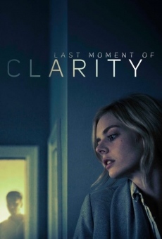 Last Moment of Clarity online streaming