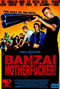 Película: Banzai Motherfucker!