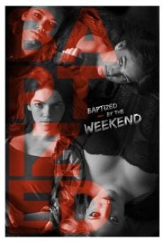 Película: Baptized by the Weekend