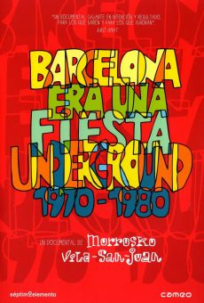 Barcelona era una fiesta underground 1970-1980 en ligne gratuit