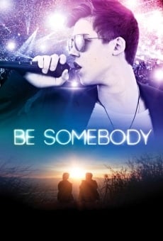Be Somebody online streaming