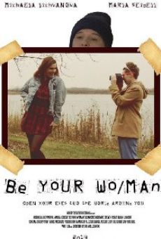 Película: Be Your Wo/Man