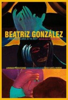 Película: Beatriz González ¿Por qué llora si ya reí?