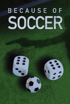 Película: Because of Soccer