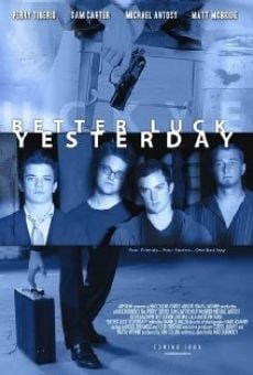Película: Better Luck Yesterday