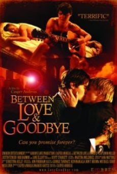 Película: Between Love & Goodbye