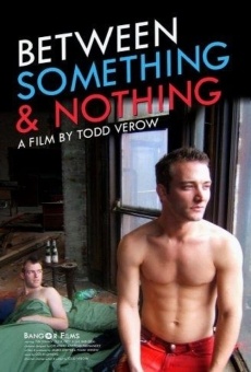 Película: Between Something & Nothing