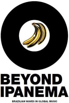 Beyond Ipanema - Ondas brasileiras na música global on-line gratuito