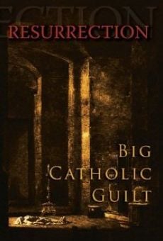 Película: Big Catholic Guilt Resurrection
