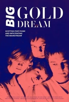 Película: Big Gold Dream: The Sound of Young Scotland 1977-1985