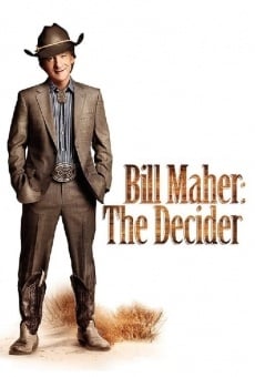 Bill Maher: The Decider online free