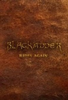 Blackadder Rides Again online free