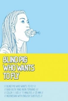 Película: Blind Pig Wants to Fly