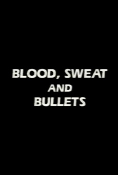Blood, Sweat and Bullets stream online deutsch