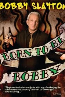 Película: Bobby Slayton: Born to Be Bobby