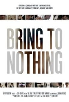 Película: Bring to Nothing