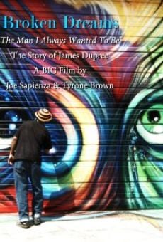 Broken Dreams: The Man I Always Wanted to Be/The Story of James Dupree on-line gratuito