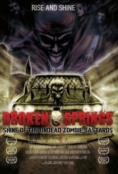 Película: Broken Springs: Shine of the Undead Zombie Bastards