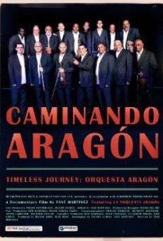 Película: Caminando Aragón/Timeless Journey: Orquesta Aragón