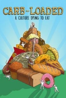 Película: Carb-Loaded: A Culture Dying to Eat