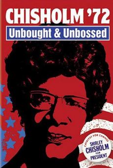 Película: Chisholm '72: Unbought & Unbossed